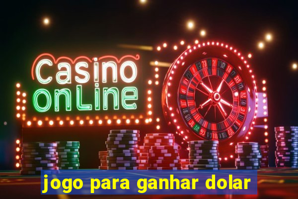 jogo para ganhar dolar